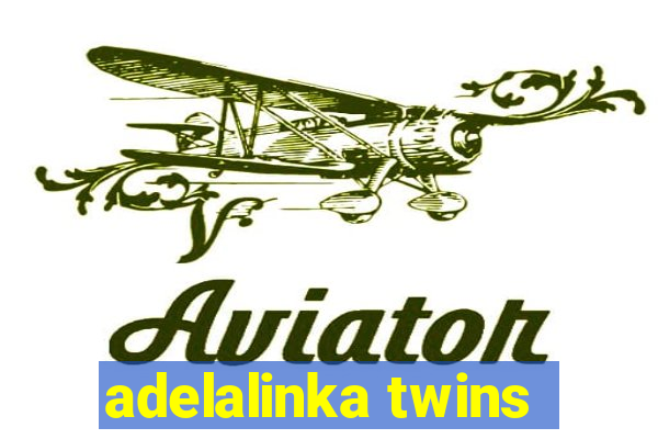 adelalinka twins